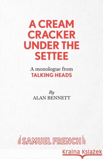 A Cream Cracker Under The Settee Bennett, Alan 9780573132254 0