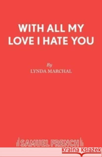 With All My Love I Hate You Lynda Marchal 9780573133367