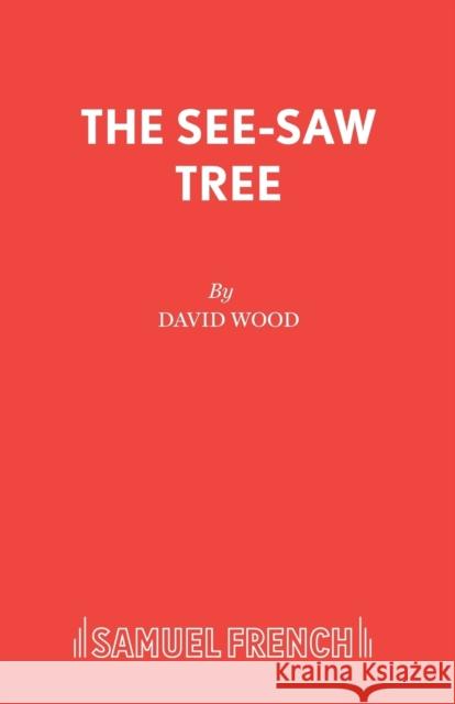 The See-Saw Tree  9780573150173 Samuel French Ltd