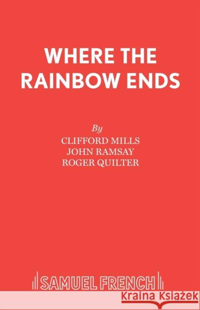 Where the Rainbow Ends Clifford Mills 9780573150210