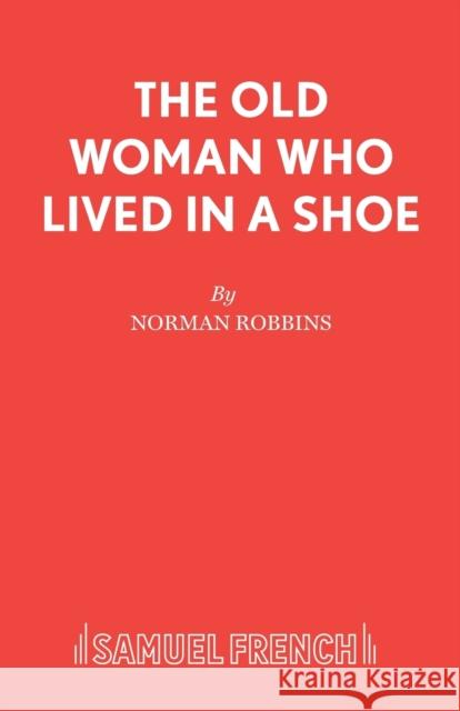 The Old Woman Who Lived in a Shoe Robbins, Norman 9780573164361 