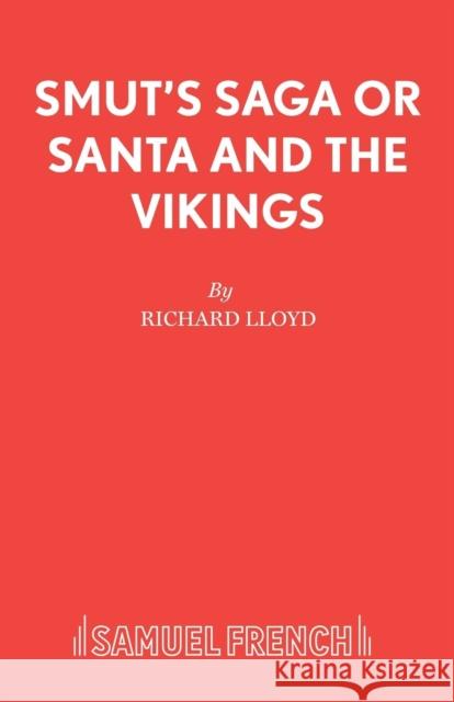 Smut's Saga or Santa and the Vikings Lloyd, Richard 9780573165023