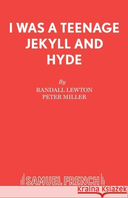 I Was a Teenage Jekyll and Hyde  9780573180095 Samuel French Ltd