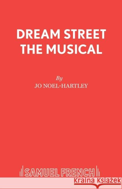 Dream Street the Musical Jo Noel-Hartley 9780573180118