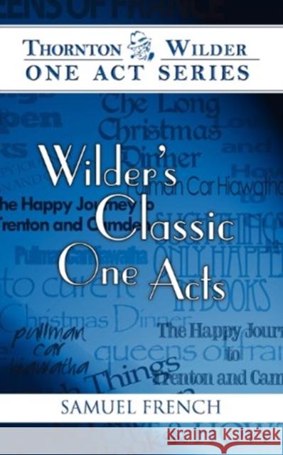 Wilder's Classic One Acts Thornton Wilder 9780573601781 0