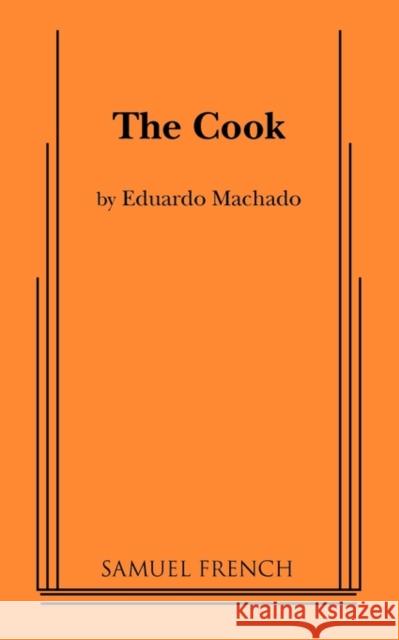 The Cook Eduardo Machado 9780573603273 Samuel French