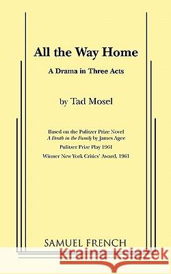 All the Way Home Tad Mosel 9780573605253 Samuel French Trade