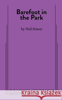 Barefoot in the Park: A Comedy in Three Acts Neil Simon 9780573605857 Samuel French Inc
