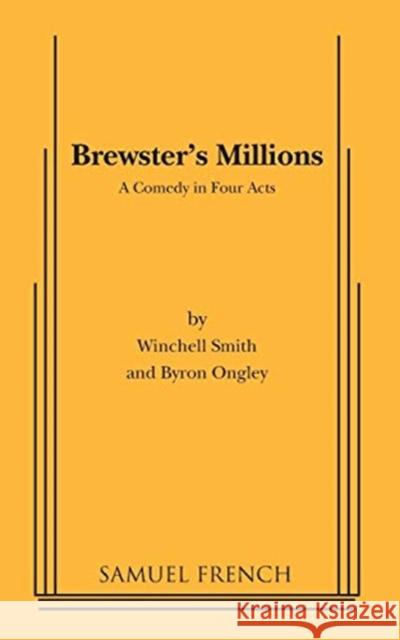 Brewster's Millions Winchell Smith Byron Ongley 9780573606274 Samuel French, Inc.