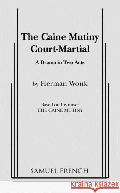 The Caine Mutiny Court Martial Herman Wouk 9780573606687