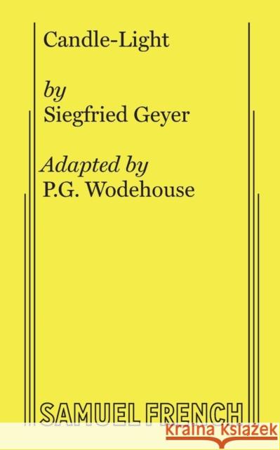 Candle-Light P. G. Wodehouse Siegfried Geyer 9780573606748 Samuel French, Inc.