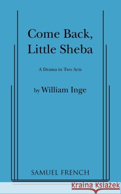 Come Back, Little Sheba William Inge 9780573607127 Samuel French Trade