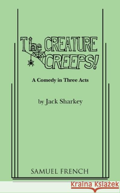 The Creature Creeps! Jack Sharkey 9780573607509