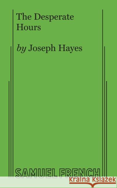 The Desperate Hours Joseph Hayes 9780573607974