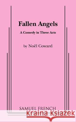 Fallen Angels Noel Coward No L. Coward 9780573608803 Samuel French Trade