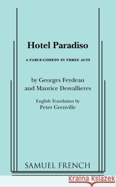 Hotel Paradiso Georges Feydeau Maurice Desvallieres Peter Glenville 9780573610257 Samuel French Trade