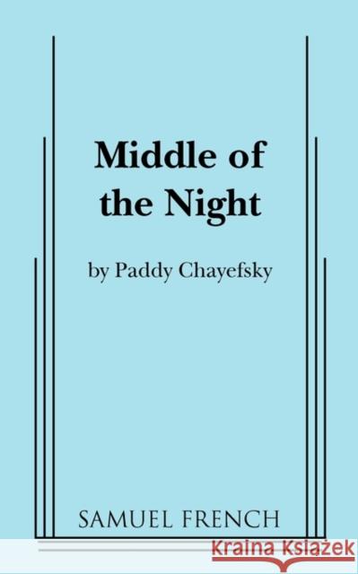 Middle of the Night Paddy Chayefsky 9780573612336 Samuel French Trade
