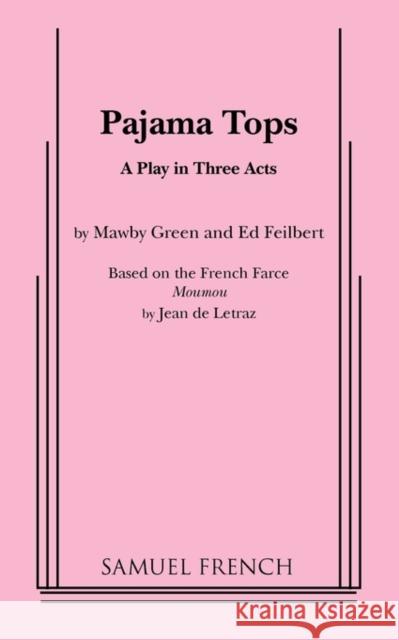 Pajama Tops Mawby Green Ed Feilbert 9780573614392 Samuel French Trade