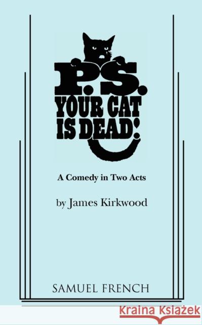 P.S. Your Cat Is Dead! James Kirkwood 9780573614408 Samuel French Trade