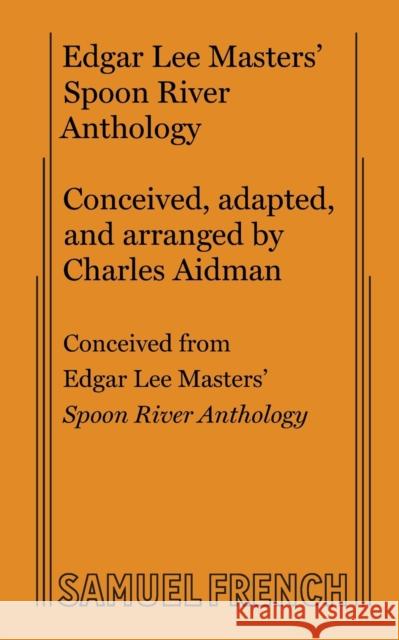 Spoon River Anthology Charles Aidman 9780573615702 Samuel French Trade