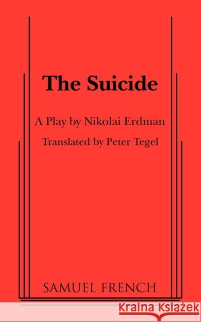 The Suicide Erdman, Nikolai 9780573616280 Samuel French Trade