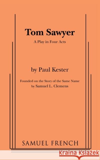 Tom Sawyer Paul Kester 9780573616822 Samuel French Trade