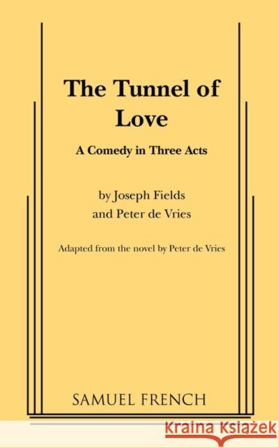 The Tunnel of Love Joseph Fields Peter d 9780573617034 Samuel French Trade