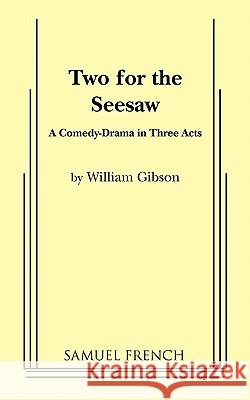 Two for the Seesaw William Gibson 9780573617072 Samuel French Inc