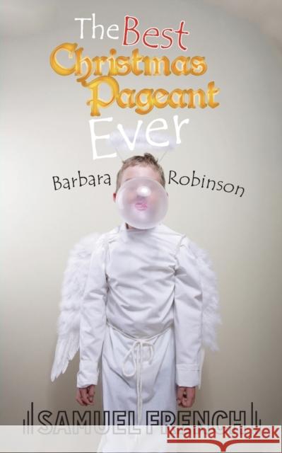 The Best Christmas Pageant Ever Barbara Robinson 9780573617454