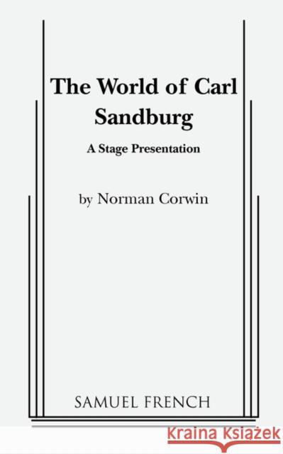 The World of Carl Sandburg Norman Corwin 9780573618055 Samuel French Trade