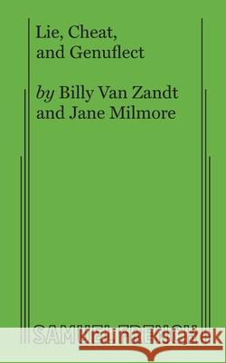 Lie, Cheat, and Genuflect Billy Van Zandt, Jane Milmore 9780573618758 Samuel French Ltd