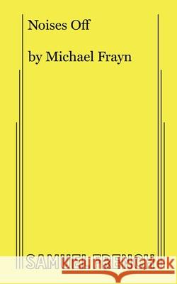 Noises Off Michael Frayn 9780573619694 Samuel French