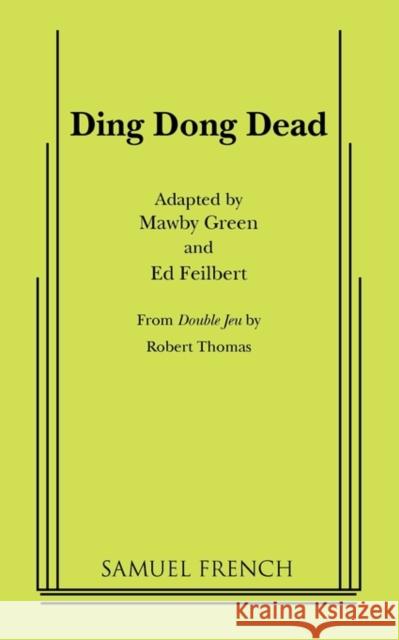 Ding Dong Dead Mawby Green Ed Feilbert 9780573619960 Samuel French