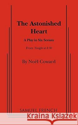 The Astonished Heart Noel Coward 9780573620201 Samuel French Inc