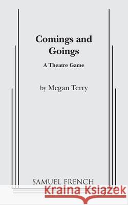 Comings and Goings Megan Terry 9780573621000 Samuel French Ltd