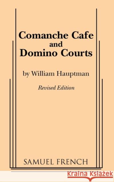 Comanche Cafe or Domino Courts William Hauptman 9780573621314 Samuel French Trade