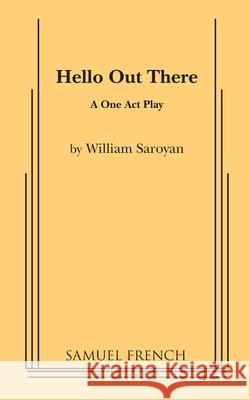 Hello Out There William Saroyan 9780573622151 Samuel French Ltd