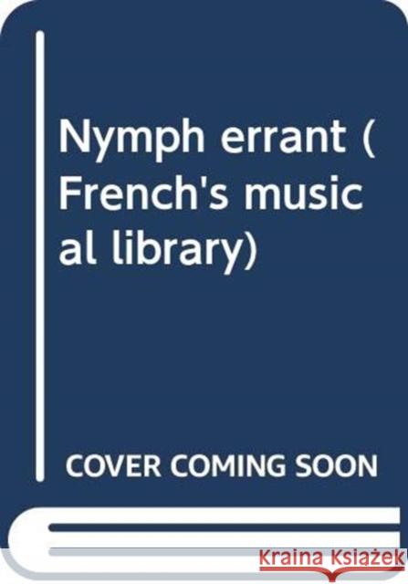 NYMPH ERRANT  9780573627736 SAMUEL FRENCH LTD