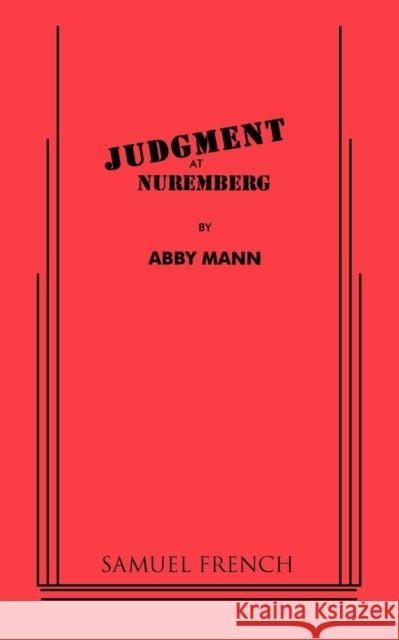 Judgment at Nuremberg Abby Mann 9780573627897