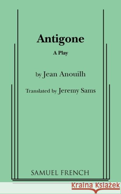 Antigone (Sams, Trans.) Jeremy Sams 9780573628191 Samuel French Trade