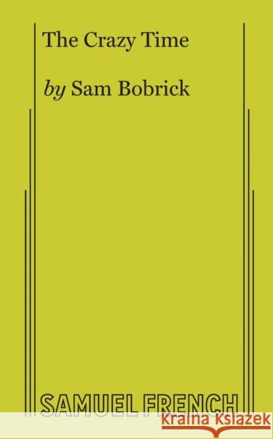 The Crazy Time Sam Bobrick 9780573630460 Samuel French, Inc.