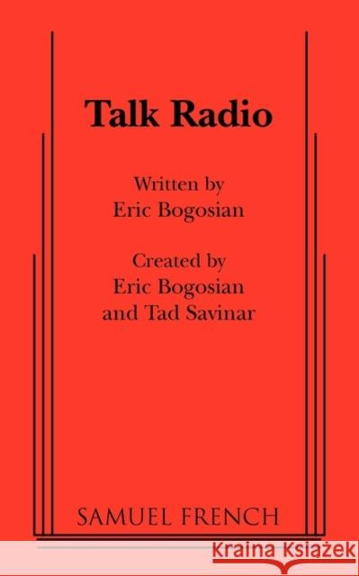 Talk Radio Eric Bogosian 9780573651243 Samuel French Trade