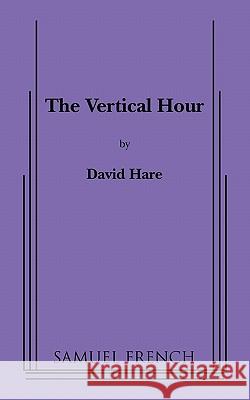 The Vertical Hour David Hare 9780573651304