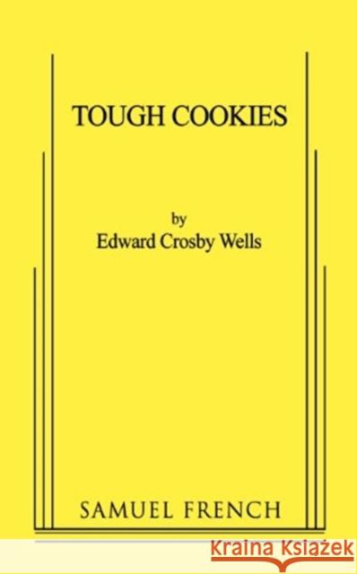 Tough Cookies Edward Crosby Wells 9780573651311