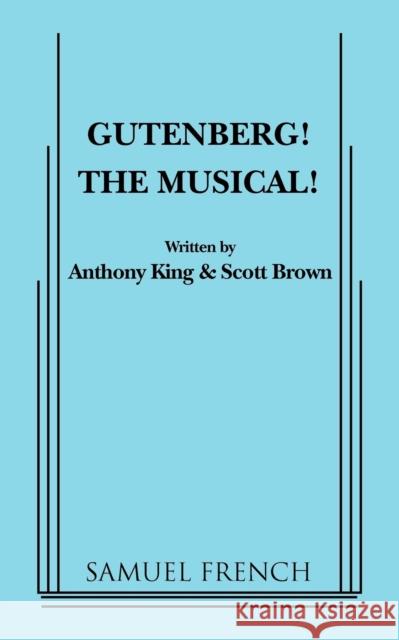 Gutenberg! the Musical! Anthony King Scott Brown 9780573651496 Samuel French Trade