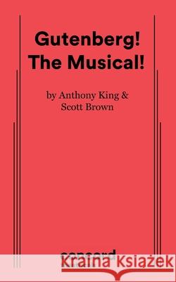 Gutenberg! the Musical! Anthony King Scott Brown 9780573651496 Samuel French Trade