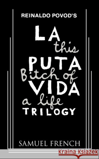 La Puta Vida Trilogy Reinaldo Povod 9780573662041 Samuel French Trade