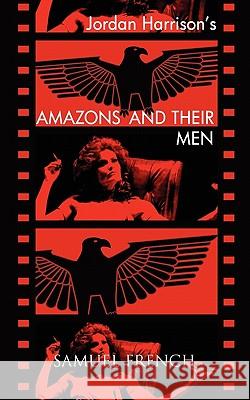 Amazons and Their Men Jordan Harrison 9780573662461 Samuel French Trade