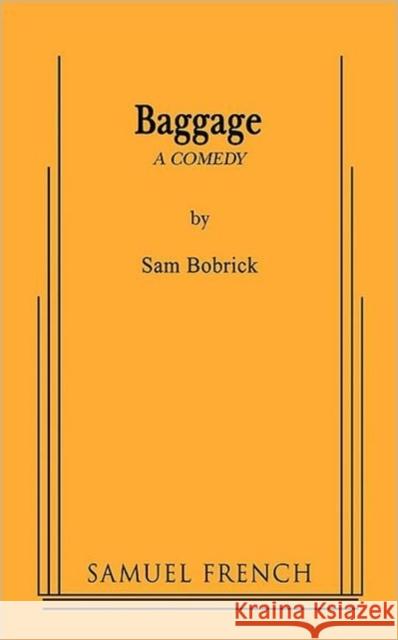 Baggage Sam Bobrick 9780573662584 Samuel French Trade