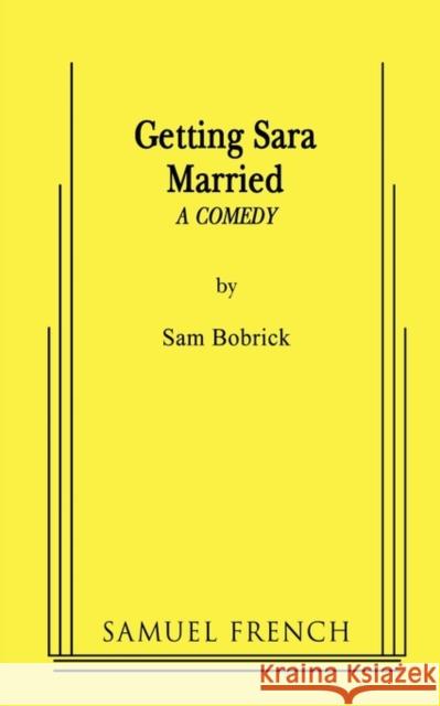 Getting Sara Married Sam Bobrick 9780573662621 Samuel French Trade